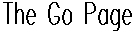 The Go Page