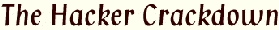The Hacker Crackdown